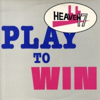 HEAVEN 17  - Play To Win / Play