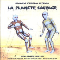 ALAIN GORAGUER - La Planete Sauvage (An Original Soundtrack Recording)