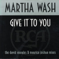 MARTHA WASH - Give It To You