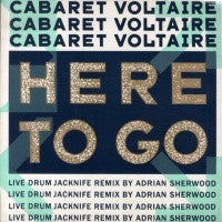 CABARET VOLTAIRE - Here To Go