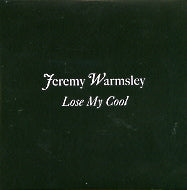 JEREMY WARMSLEY - Lose My Cool