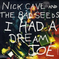 NICK CAVE AND THE BAD SEEDS - I Had A Dream Joe