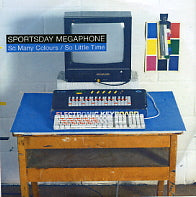 SPORTSDAY MEGAPHONE - So Many Colours / So Little Time