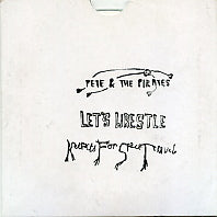 PETE & THE PIRATES / LET'S WRESTLE / ARTEFACTS FOR SPACE TRAVEL - Mr Understanding / I Won't Lie To You / Lucy