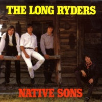 THE LONG RYDERS - Native Sons