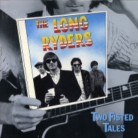 THE LONG RYDERS - Two-Fisted Tales