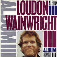 LOUDON WAINWRIGHT III - Album III