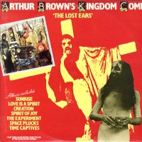 ARTHUR BROWN'S KINGDOM COME - The Lost Ears