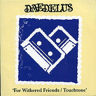 DAEDELUS - For Withered Friends / Touchtone
