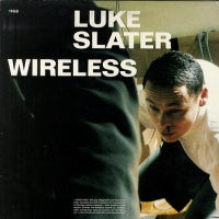 LUKE SLATER - Wireless