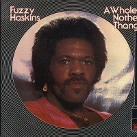 FUZZY HASKINS - A Whole Nother Thang