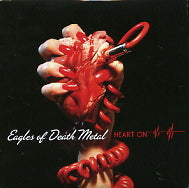 EAGLES OF DEATH METAL - Heart On