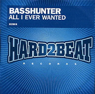 BASSHUNTER - All I Ever Wanted