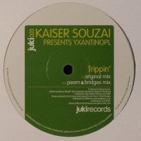 KAISER SOUZAI PRESENTS YXANTINOPL - Trippin' (Pearn & Bridges Remix)