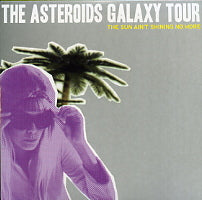 THE ASTEROIDS GALAXY TOUR - The Sun Ain't Shining No More