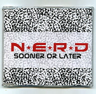 N.E.R.D. - Sooner Or Later