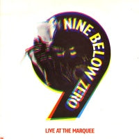 NINE BELOW ZERO - Live At The Marquee