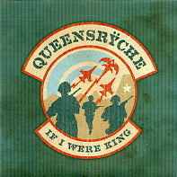 QUEENSRYCHE - If I Were King