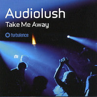 AUDIOLUSH - Take Me Away