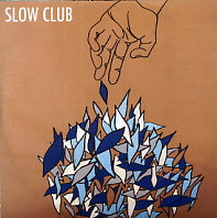 SLOW CLUB - It Doesn't Have To Be Beautiful