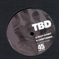 TDB - What Is This? / I Don't Know