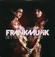FRANKMUSIK - Better Off As Two