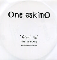 ONE ESKIMO - Givin' Up