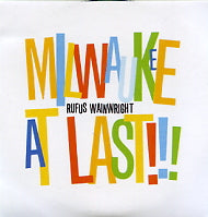 RUFUS WAINWRIGHT - Milwaukee At Last!!!