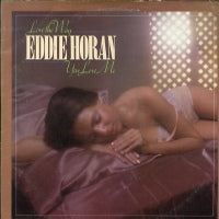 EDDIE HORAN - Love The Way You Love Me
