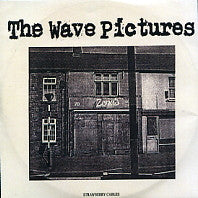 THE WAVE PICTURES - Strawberry Cables