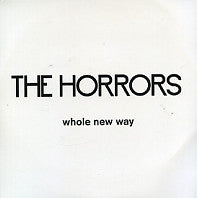 THE HORRORS - Whole New Way