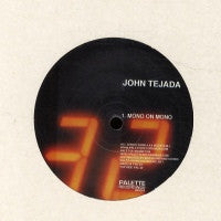 JOHN TEJADA - Mono On Mono / Chorgs