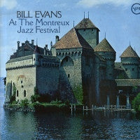 BILL EVANS - Bill Evans At The Montreux Jazz Festival