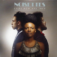 THE NOISETTES - Every Now And Then