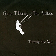 GLENN TILBROOK AND THE FLUFFERS - Through The Net