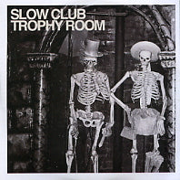 SLOW CLUB - Trophy Room