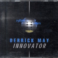 DERRICK MAY - Innovator