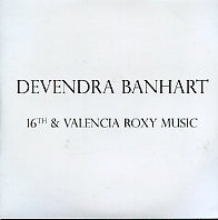 DEVENDRA BANHART - 16th & Valencia Roxy Music