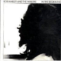 BOB MARLEY AND THE WAILERS - In The Beginning