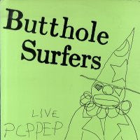 BUTTHOLE SURFERS - Live PCPPEP