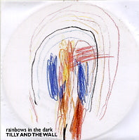 TILLY AND THE WALL - Rainbows In The Dark / Bad Education