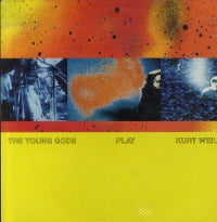 THE YOUNG GODS - Play Kurt Weill
