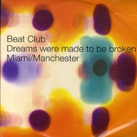 BEAT CLUB - Dreams Were Made To Be Broken