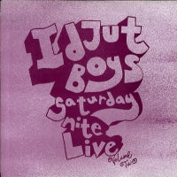 IDJUT BOYS - Saturday Nite Live Volume Two