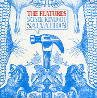THE FEATURES - Some Kind Of Salvation