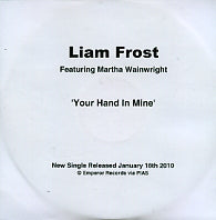 LIAM FROST FEATURING MARTHA WAINWRIGHT - Your Hand In Mine
