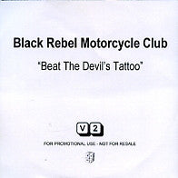 BLACK REBEL MOTORCYCLE CLUB - Beat The Devil's Tattoo