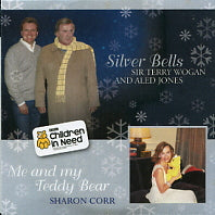 SIR TERRY WOGAN AND ALED JONES / SHARON CORR - Silver Bells / Me And My Teddy Bear