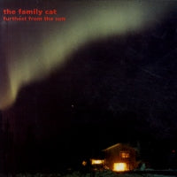 THE FAMILY CAT - Furthest From The Sun