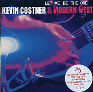 KEVIN COSTNER & MODERN WEST - Let Me Be The One